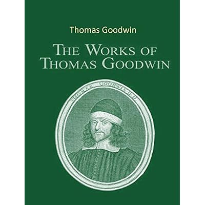 The Complete Works of Thomas Goodwin