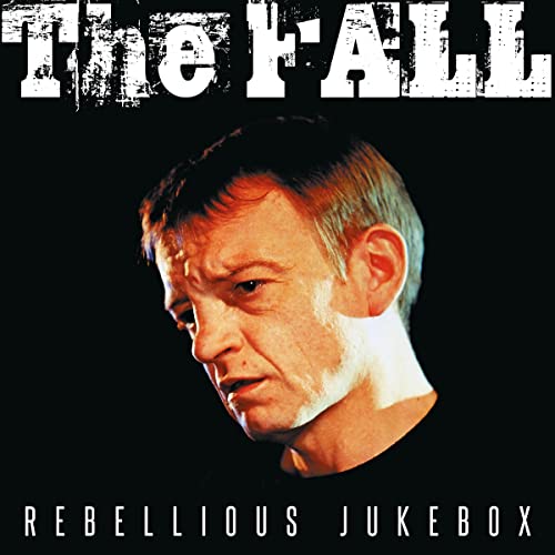 Album Art for Rebellious Jukebox by The Fall