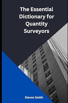 Paperback The Essential Dictionary for Quantity Surveyors: An indispensable resource for students, professionals, and academics Book