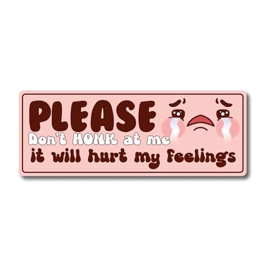 Magnet Me Up Please Don't Honk at Me, It Will Hurt My Feelings Magnet Decal, 3x8 inch, Heavy Duty for Car, Truck, SUV, Or Any Other Magnetic Surface, Funny Meme Culture Gift Idea, Crafted in USA