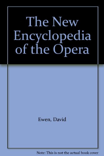 The New Encyclopedia of the Opera B00AWZ9R70 Book Cover