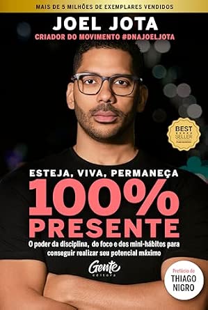 Esteja, viva, permaneça 100% Presente
