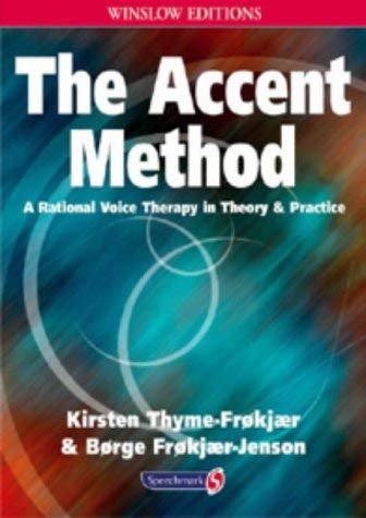 The Accent Method: A Rational Voice Therapy in Theory and Practice