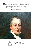 Des principes de l'économie politique et de l'impôt (French Edition)