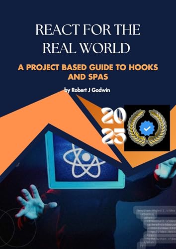 React for the real world : The project-based guide to hooks and SPAs (English Edition)