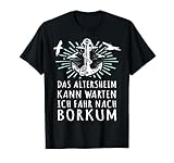 Lustige Borkum Sprüche gehören zum Strandkorb Zubehör Nordsee auf den ostfriesischen Inseln wie die Wattenmeer Küste oder der Borkum Reiseführer im Inselurlaub. Das Altersheim kann warten Borkum Spruch als Nordseeinseln Reiseführer oder als Borkum Deko.