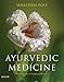 Ayurvedic Medicine: The Principles of Traditional Practice