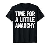 Fun Time For a Little Anarchy Father Joke Gift Anarchy T-Shirt