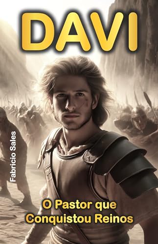 Davi: O Pastor que Conquistou Reinos