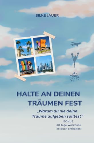 Halte an deinen Träumen fest: "Warum du nie deine Träume