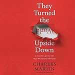 Cover of They Turned the World Upside Down