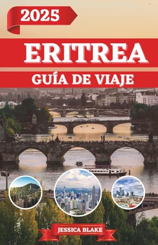 ERITREA GUÍA DE VIAJE 2025 (Spanish Edition)