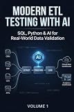 Modern ETL Testing with AI: SQL, Python & AI for Real-World Data Validation (QA Testing)