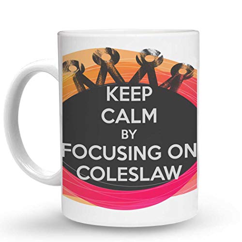 Makoroni - KEEP CALM BY FOCUSING ON COLESLAW - 11 Oz. Unique COFFEE MUG, Coffee Cup