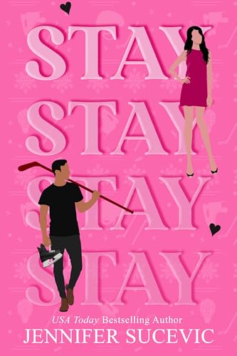 Stay: A steamy, slow-burn sports romance with a protective hero, dual hockey players, and mental health rep.