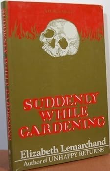 Hardcover Suddenly While Gardening by Elizabeth Lemarchand (1979-01-03) Book