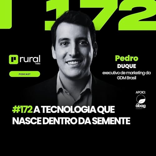 RT #172: GDM &mdash; A tecnologia que nasce dentro da semente