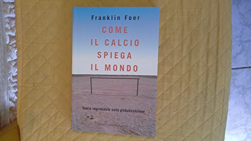 Come Il Calcio Spiega Il Mondo