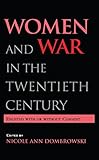 Women and War in the Twentieth Century: Enlisted with or without Consent