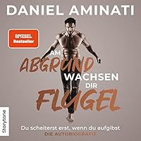 Am Abgrund wachsen dir Flügel Hörbuch