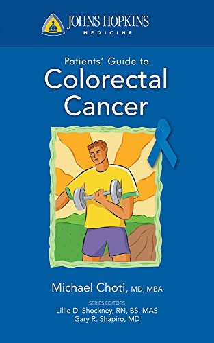Johns Hopkins Patient Guide to Colon and Rectal Cancer (Johns Hopkins Patients' Guide)