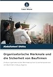 Organisatorische Merkmale und die Sicherheit von Baufirmen: Einfluss organisatorischer Merkmale auf die Sicherheitspraktiken von Baufirmen in Abuja, Nigeria