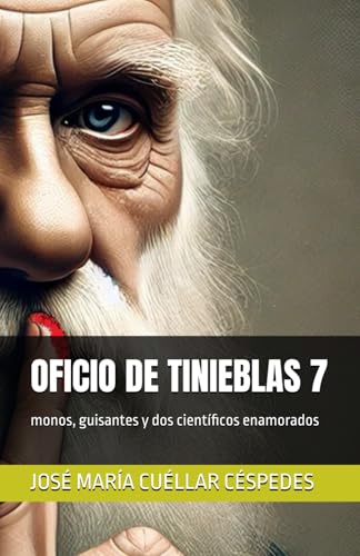 OFICIO DE TINIEBLAS 7: monos, guisantes y dos cientificos enamorados