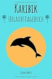  Urlaubstagebuch Karibik: Interaktives A5 Tagebuch für Urlaub zum Ausfüllen mit Packliste, Budgetplaner, Aufgaben & Mehr  Reisejournal zum ... für Karibik Reise ✈ JourneyMate