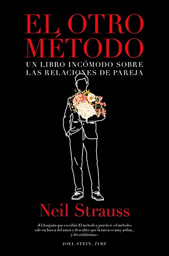 El otro método: Un libro incómodo sobre las relaciones de pareja (No Ficción) (Spanish Edition) El otro método: Un libro incómodo sobre las relaciones de pareja (No Ficción) (Spanish Edition)