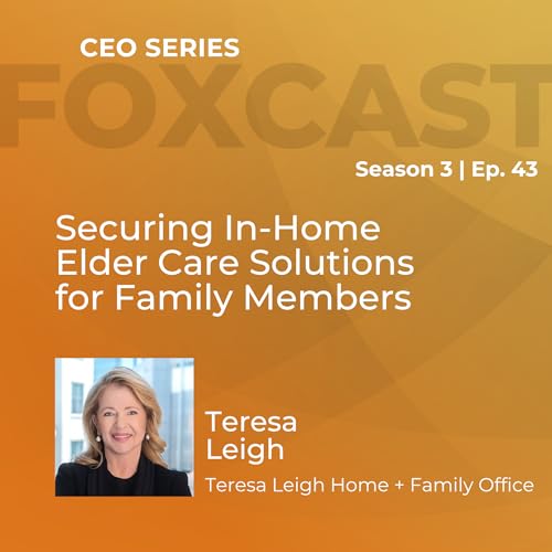 Securing In-Home Elder Care Solutions for Family Members with Teresa Leigh Podcast Por arte de portada