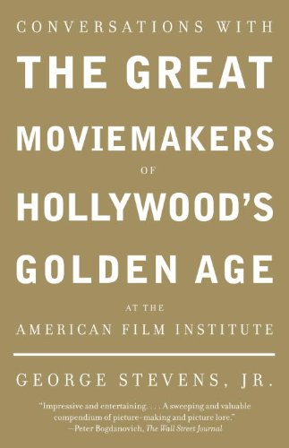 Conversations with the Great Moviemakers of Hollywood's Golden Age at the American Film Institute (English Edition)