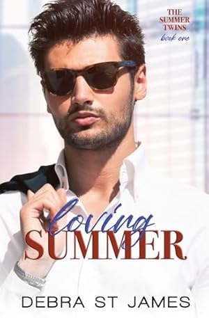 Book cover Loving Summer: A grumpy/sunshine billionaire romance (The Summer Twins)