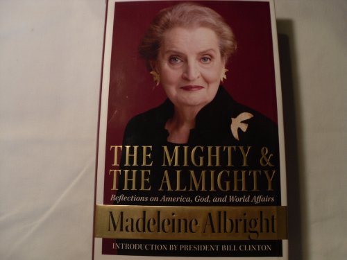 The Mighty and the Almighty: Reflections on Ame... B000NNX1X2 Book Cover