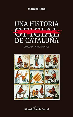 Una historia no oficial de Cataluña: Cincuenta momentos