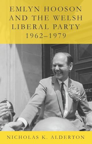 Emlyn Hooson and the Welsh Liberal Party, 1962–1979