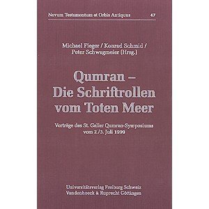 Qumran - Die Schriftrollen Vom Toten Meer: Vortrage Des St. Galler Qumran-symposiums Vom 2./3. Juli 1999 (Schriften Zum Europaischen Und Internationalen Recht, 47) (German Edition)