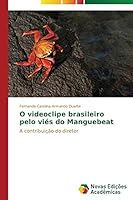 O videoclipe brasileiro pelo viés do Manguebeat 3639696921 Book Cover