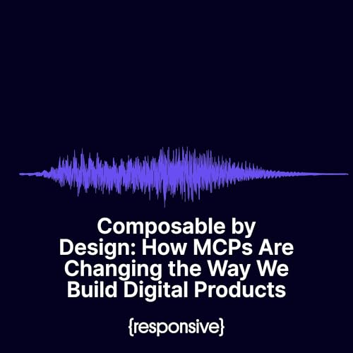 Composable by Design: How MCPs Are Changing the Way We Build Digital Products
