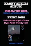Harry Styles Album -Kiss All The Time. Disco, Occasionally - Every Song- An In-Depth Analysis of Harry Styles Album Track by Track