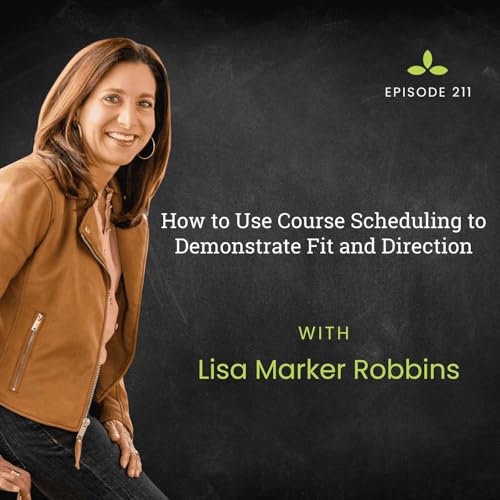 How to Use Course Scheduling to Demonstrate Fit and Direction Podcast Por  arte de portada