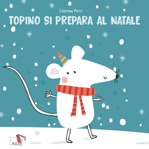 Topino si prepara al Natale. Ediz. illustrata