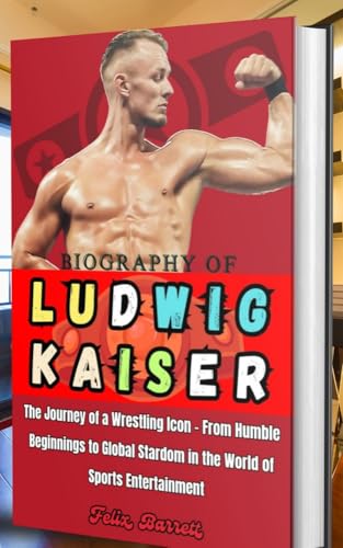 Biography of Ludwig Kaiser: The Journey of a Wrestling Icon – From Humble Beginnings to Global Stardom in the World of Sports Entertainment