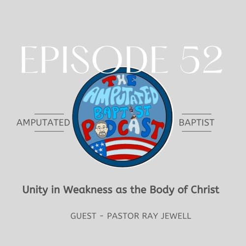 052 - Unity in Weakness as the Body of Christ