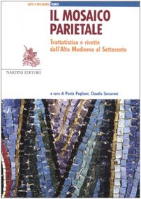 Il mosaico parietale. Trattatistica e ricette dall'alto Medioevo al Settecento