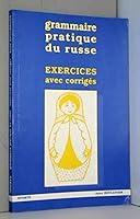 Grammaire pratique du russe: Exercices avec corrigés 2708006665 Book Cover
