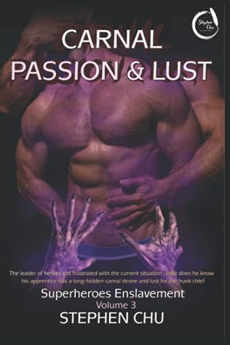 Carnal Passion and Lust (Superheroes Enslavement)