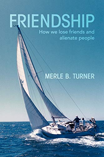 Friendship: How we lose friends and alienate people
