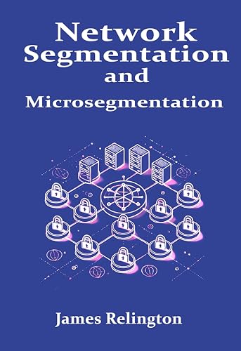 Network Segmentation and Microsegmentation