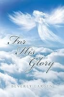 For His Glory 1503518388 Book Cover