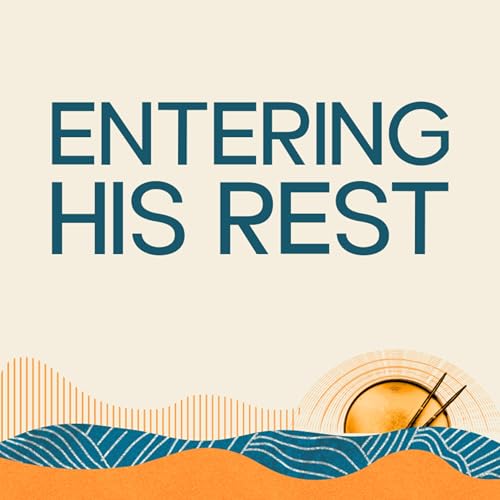 Rhythms of Grace: Entering His Rest